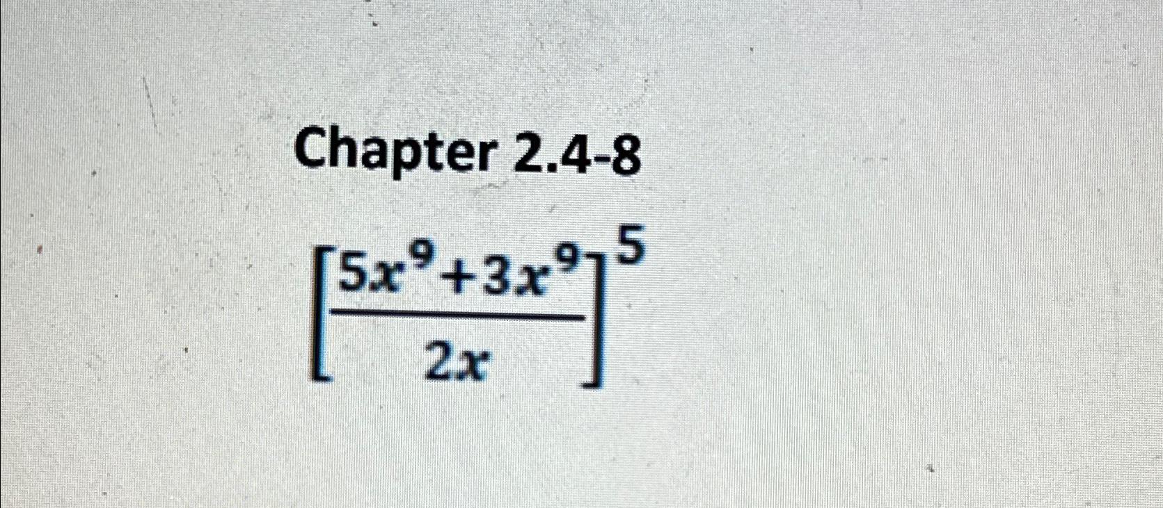 Solved Chapter 2.4-8[5x9+3x92x]5 | Chegg.com