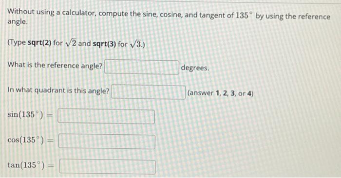 Without Using A Calculator Compute The Sine Cosine Chegg Com