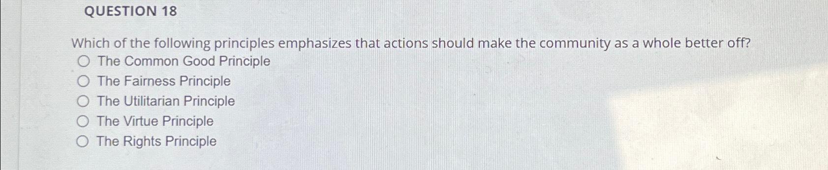 Solved QUESTION 18Which of the following principles | Chegg.com