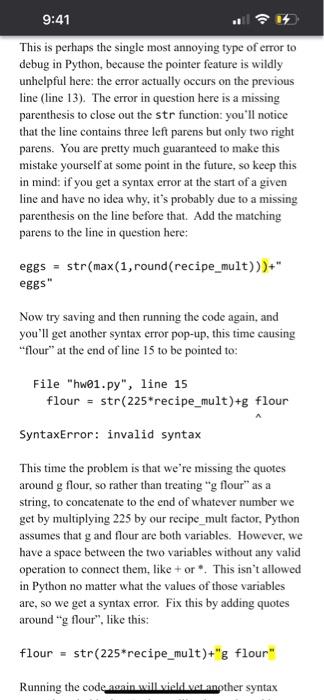 This is perhaps the single most annoying type of error to debug in Python, because the pointer feature is wildly unhelpful he