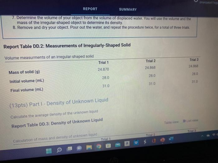 7. Determine the volume of your object from the volume of displaced water. You will use the volume and the mass of the irregu