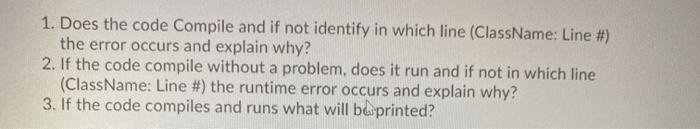 Solved 1. Does the code Compile and if not identify in which | Chegg.com
