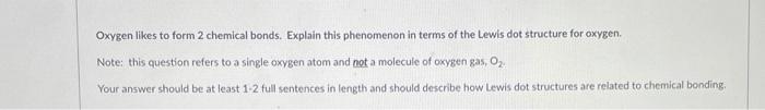 Solved Oxygen likes to form 2 chemical bonds. Explain this | Chegg.com