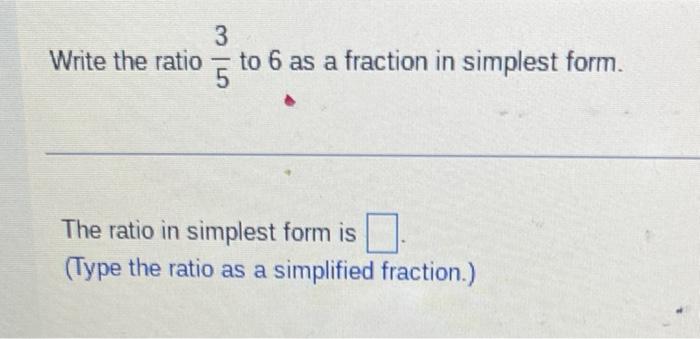 Solved Write the ratio 53 to 6 as a fraction in simplest | Chegg.com