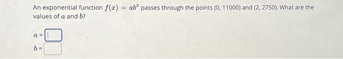 Solved An exponential function f(x) = ab* passes through the | Chegg.com