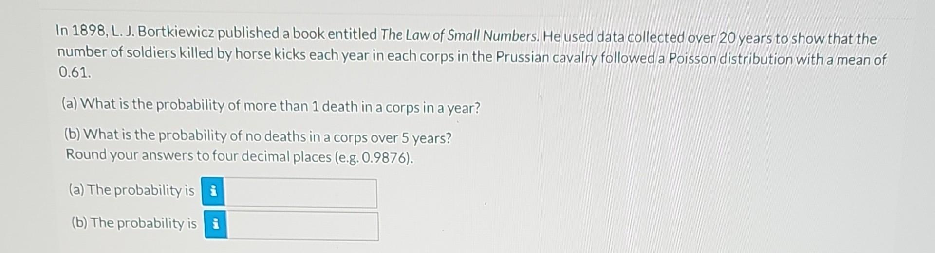 Solved In 1898, L. J. Bortkiewicz published a book entitled | Chegg.com