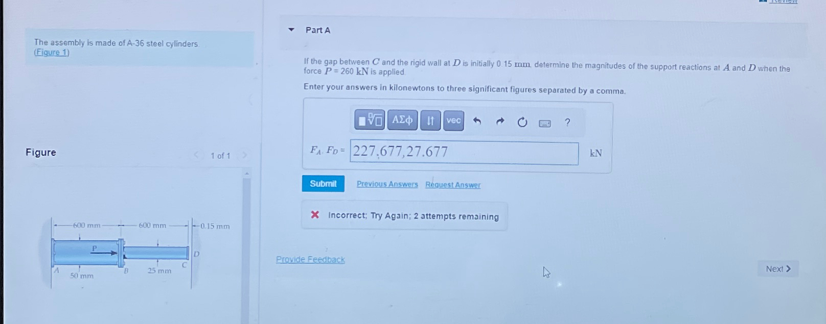 Solved The assembly is made of A36 ﻿steel cylinders.(Figure