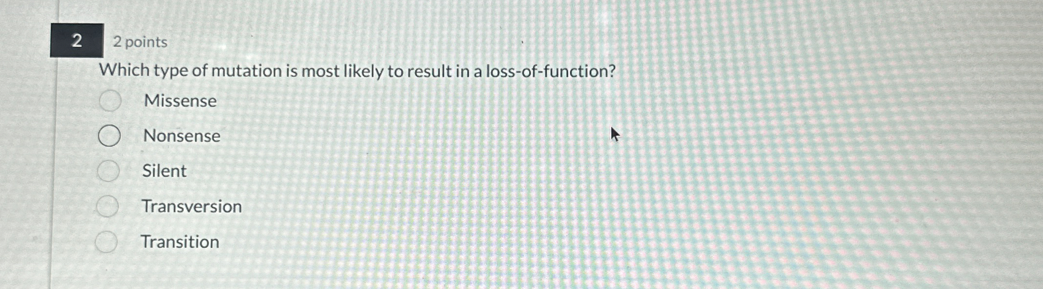 Solved Which type of mutation is most likely to result in a | Chegg.com