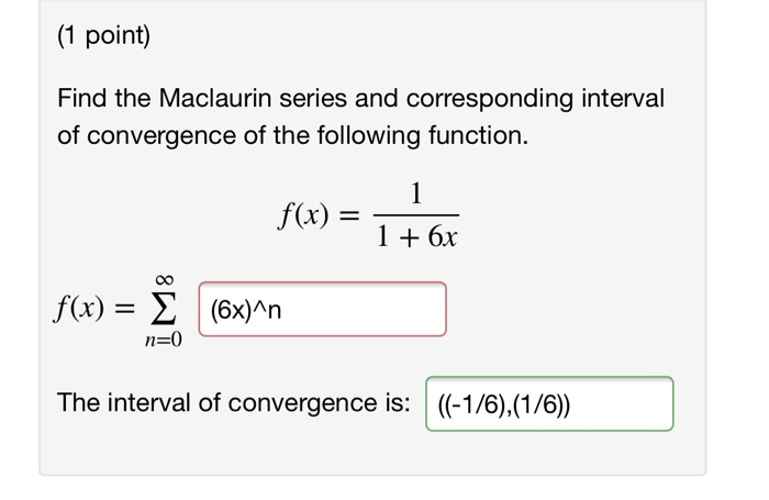 Solved (1 point) Find the Maclaurin series and corresponding | Chegg.com