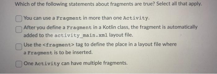 Solved Which of the following statements about fragments are | Chegg.com