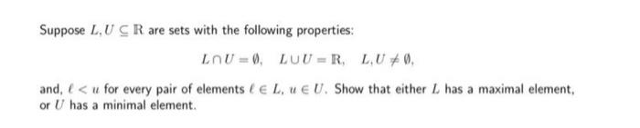 Solved Suppose L,U⊆R are sets with the following properties: | Chegg.com