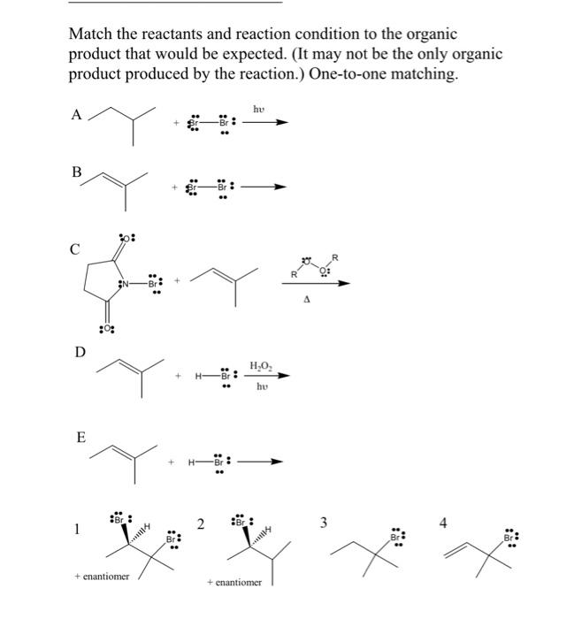 Solved Match the reactants and reaction condition to the | Chegg.com