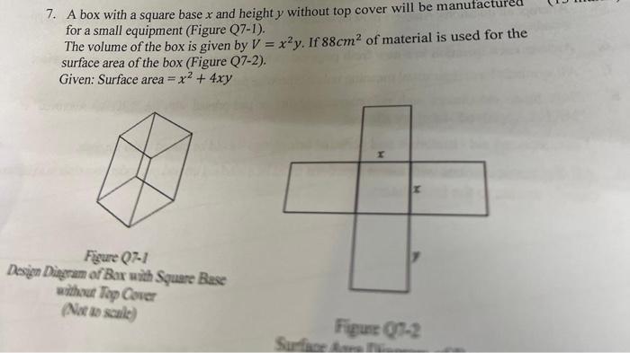 Solved 7. A box with a square base x and height y without | Chegg.com