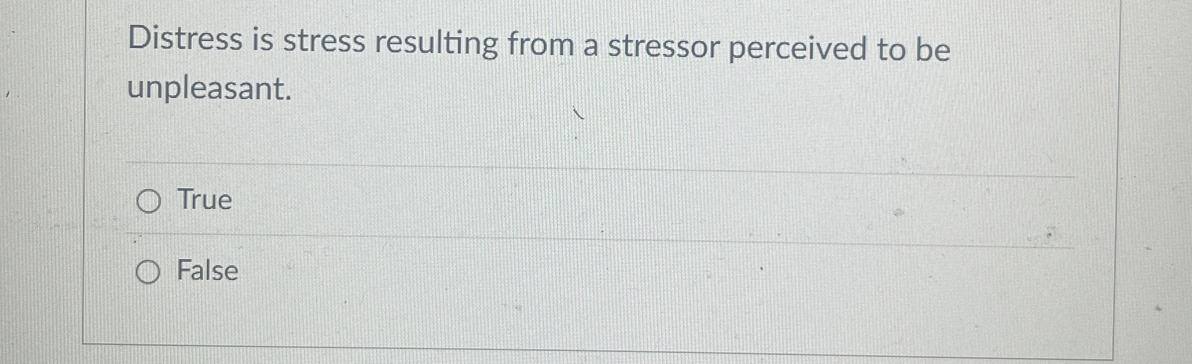 Solved Distress is stress resulting from a stressor | Chegg.com
