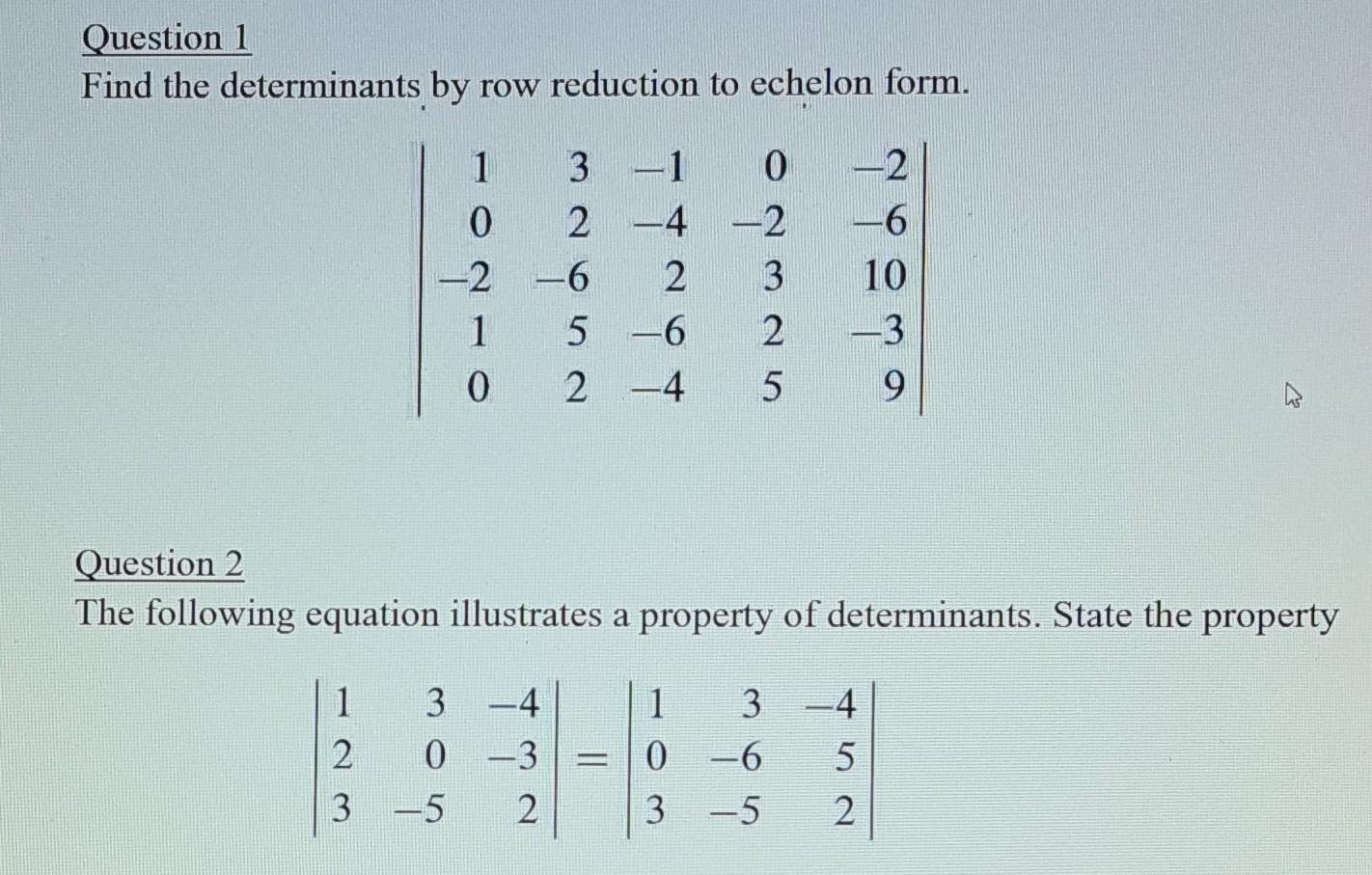 Solved Question 1 Find the determinants by row reduction to