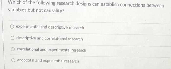 Solved Which of the following research designs can establish | Chegg.com