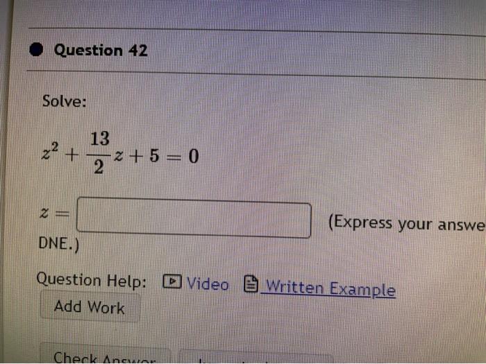 Solved Question 42 13 + -2+5=0 2 Solve: 2 DNE.) Question | Chegg.com