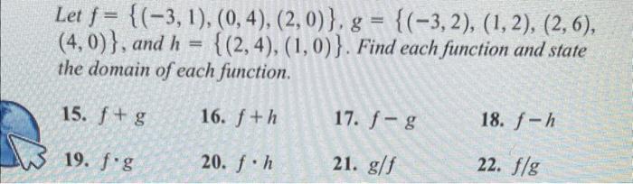 Solved Let f={(−3,1),(0,4),(2,0)},g={(−3,2),(1,2),(2,6), | Chegg.com