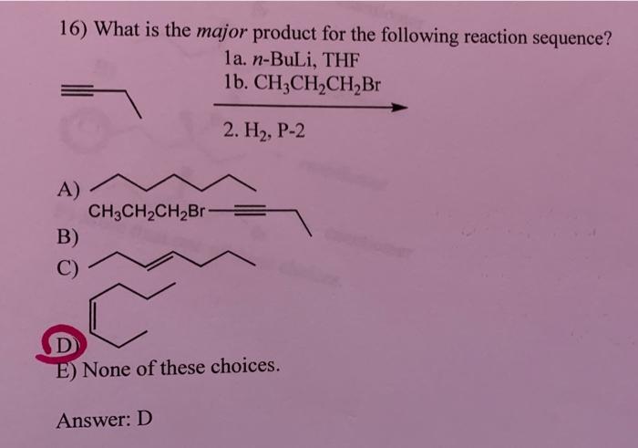 Solved 16) What is the major product for the following | Chegg.com