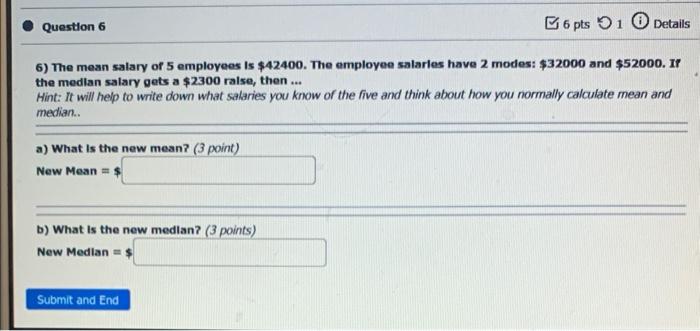 Solved 6) The mean salary of 5 employees is $42400. The | Chegg.com
