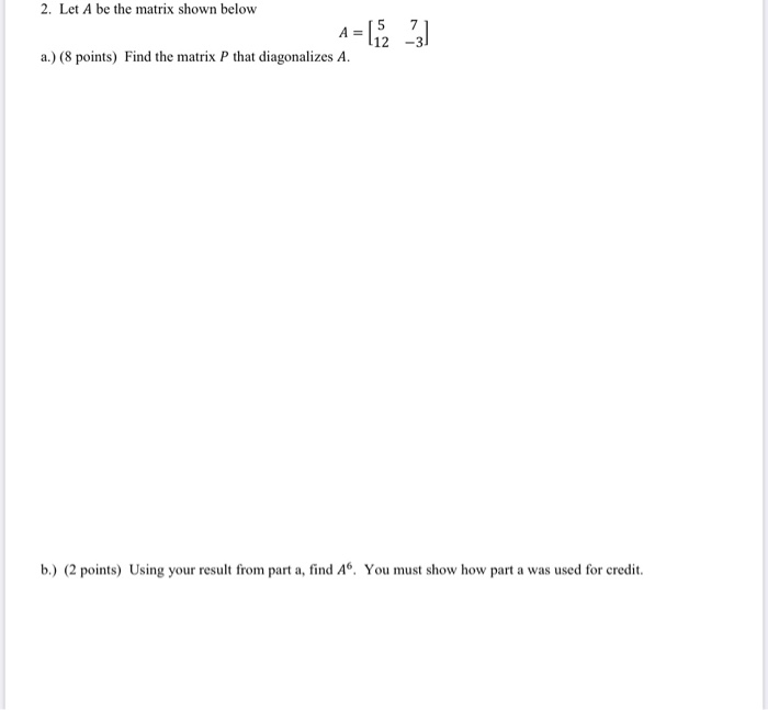 Solved 2. Let A be the matrix shown below A = 112 -3] a.) (8 | Chegg.com