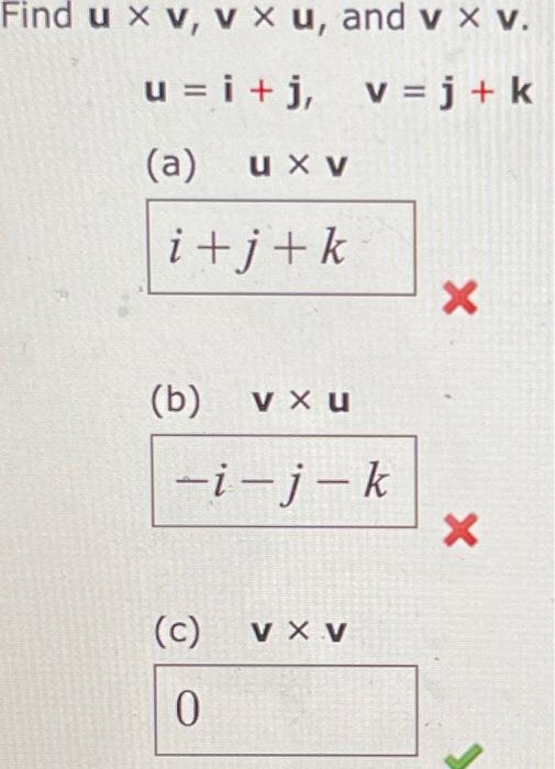 Solved Find U×v V×u And V×v U I J V J K A U×v I J K B