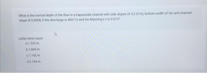 Solved What is the normal depth of the flow in a trapezoidal | Chegg.com