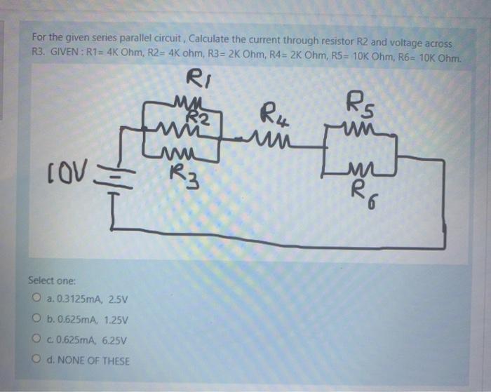Solved For the given series parallel circuit. Calculate the | Chegg.com
