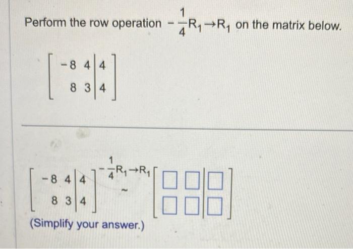 Solved Perform the row operation R1 R2 on the matrix below