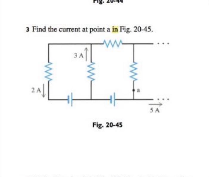Solved 3 Find the current at point a in Fig. 20-45. w 3A1 WW | Chegg.com