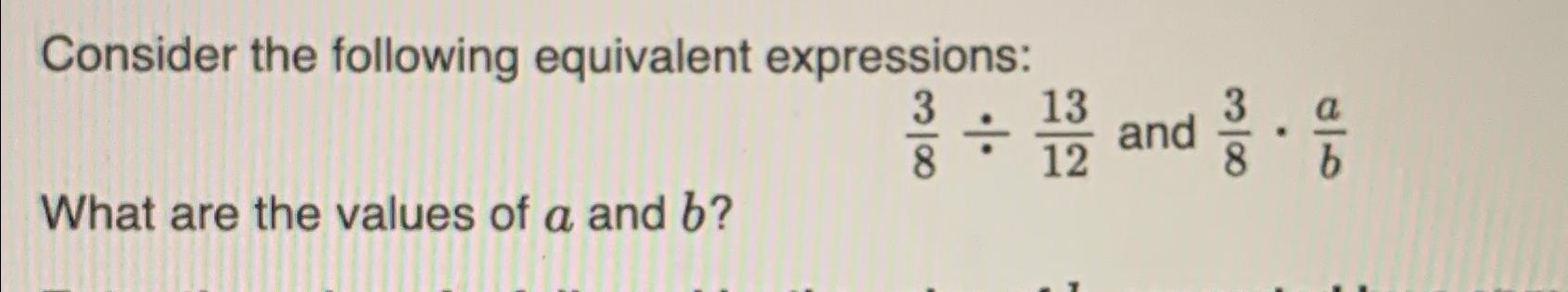 Solved Consider The Following Equivalent Expressions:38÷1312 | Chegg.com