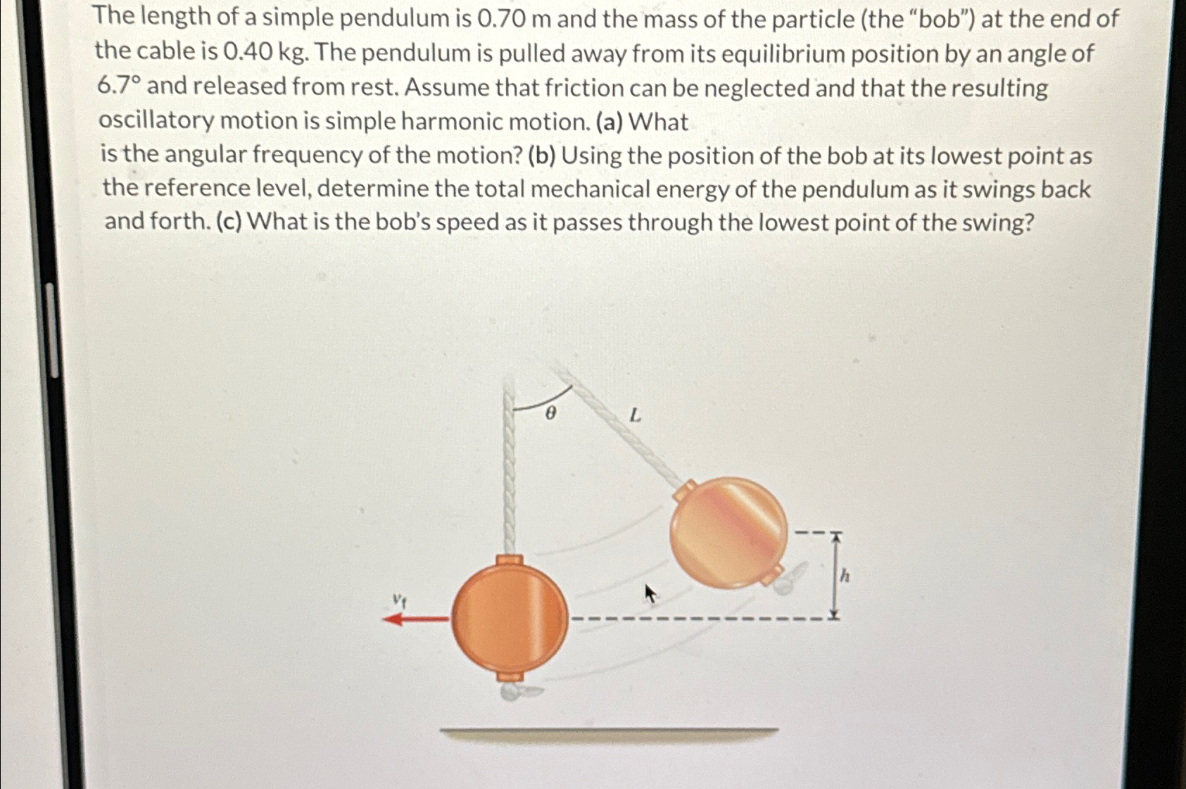 Solved The length of a simple pendulum is 0.70m ﻿and the | Chegg.com