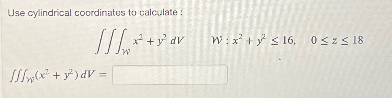 Solved Use cylindrical coordinates to | Chegg.com