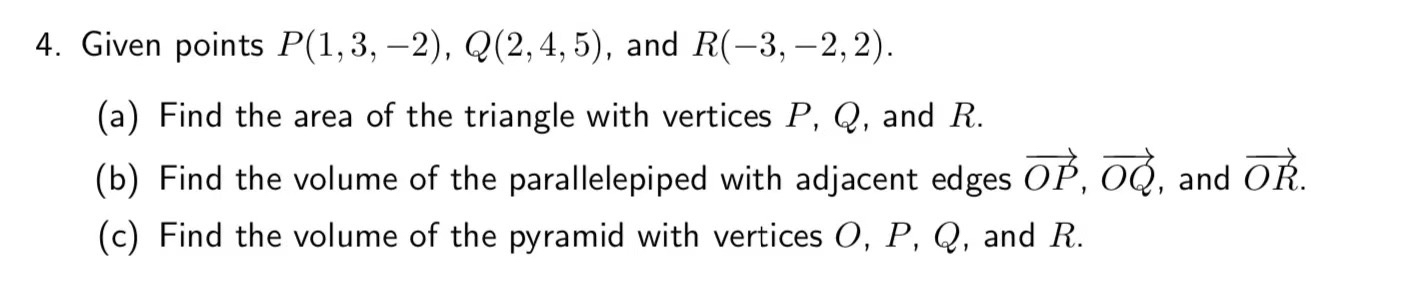 Solved Given Points P(1,3,-2),Q(2,4,5), ﻿and R(-3,-2,2).(a) | Chegg.com