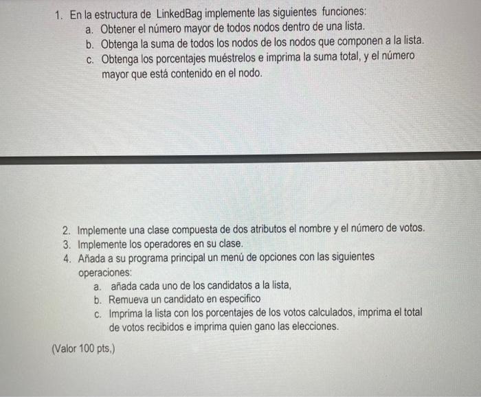 1. En la estructura de LinkedBag implemente las siguientes funciones: a. Obtener el número mayor de todos nodos dentro de una