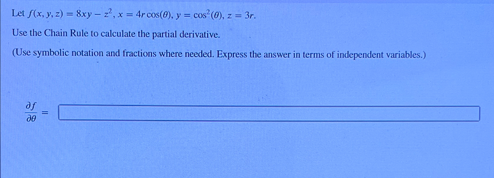 Solved Let F X Y Z 8xy Z2 X 4rcos θ Y Cos2 θ Z 3r Use The