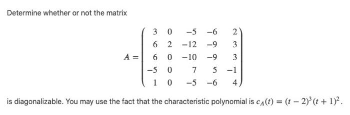 Solved Determine whether or not the matrix | Chegg.com