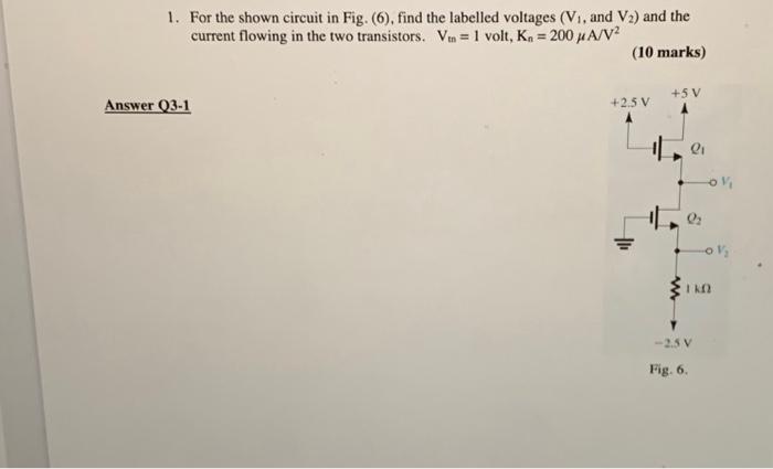 Solved 1. For the shown circuit in Fig. (6), find the | Chegg.com