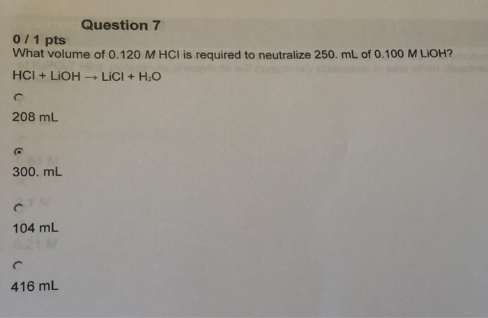 Solved Question 7 0/1 pts What volume of 0.120 M HCl is | Chegg.com