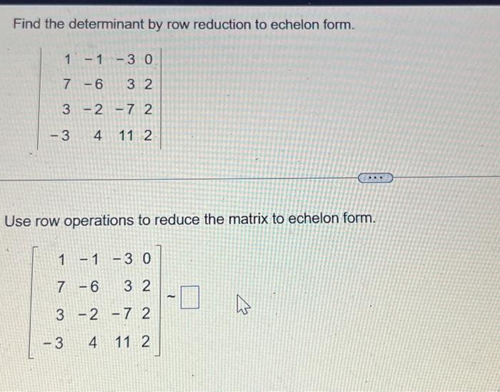 Solved Find the determinant by row reduction to echelon Chegg