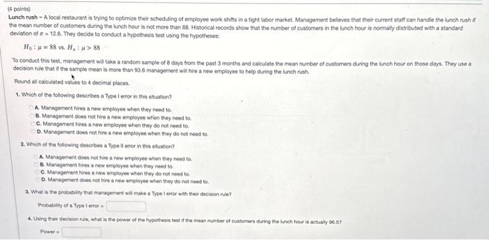 (A points)
Lunch rush - A local restaurant is trying to optimize their scheduling of employee work shifts in a tight labor ma