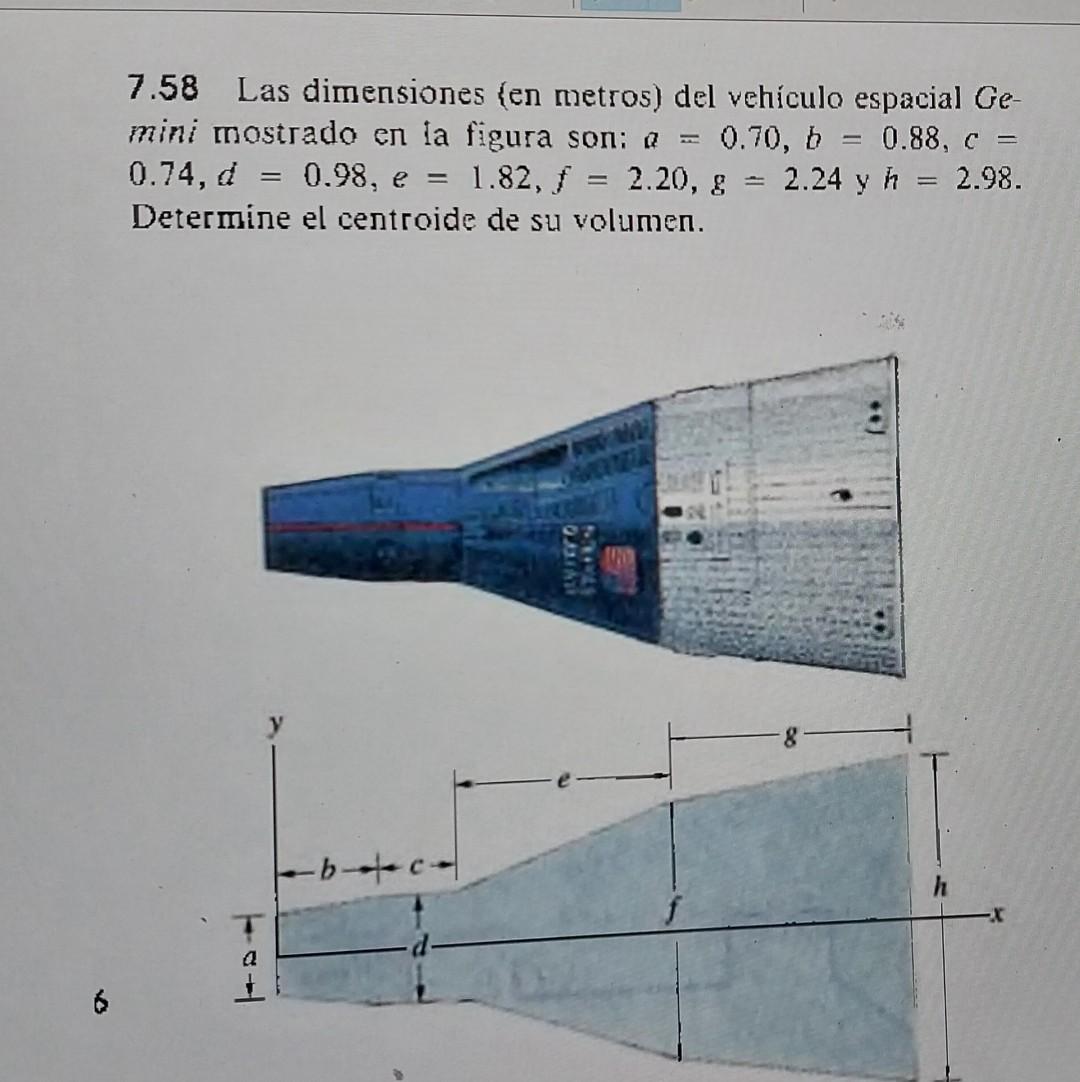 7.58 Las dimensiones (en metros) del vehículo espacial \( G e \) mini mostrado en la figura son: \( a=0.70, b=0.88, c= \) \(