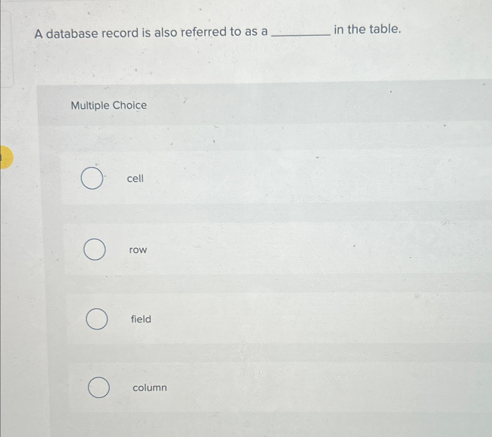 Solved a database record is also referred to as a in the chegg