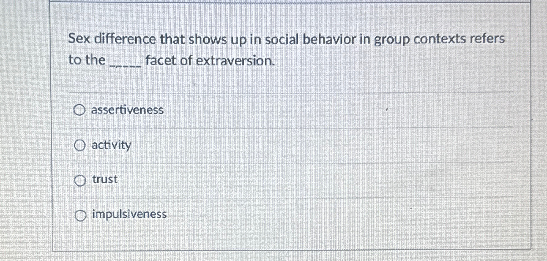 Solved Sex difference that shows up in social behavior in | Chegg.com