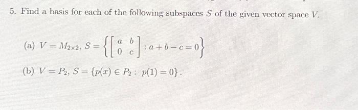 Solved 5. Find A Basis For Each Of The Following Subspaces S | Chegg.com