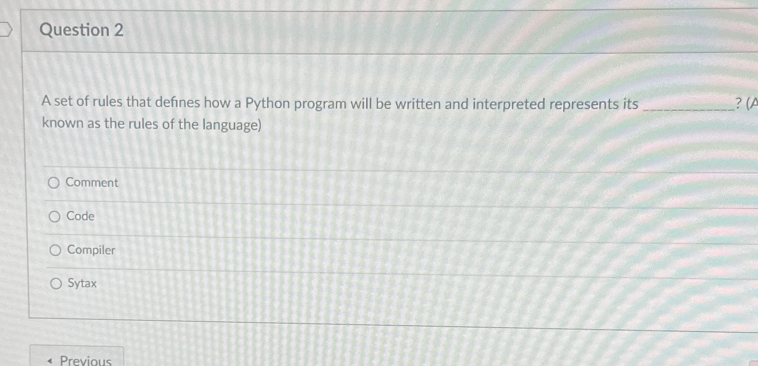 Solved Question 2A set of rules that defines how a Python | Chegg.com