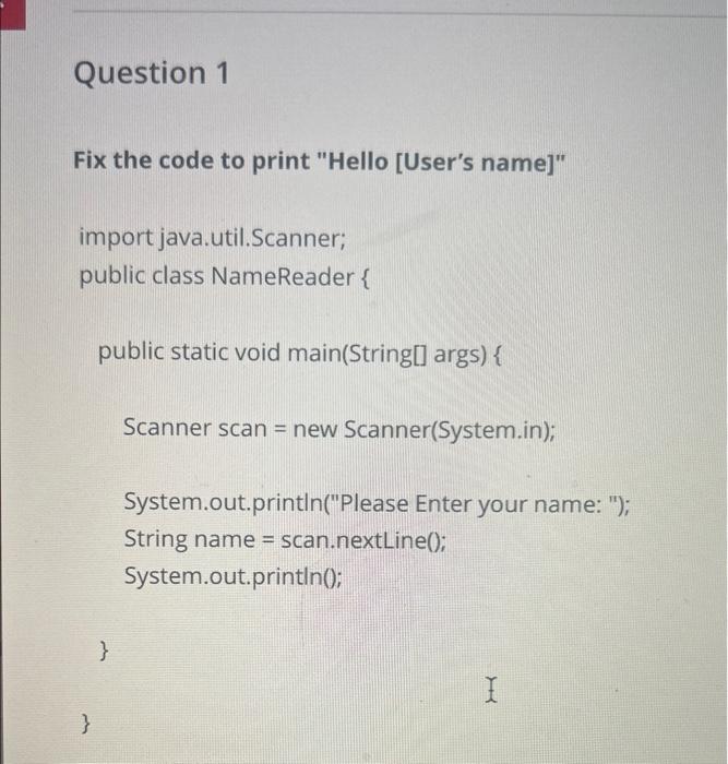 Solved Question 1 Fix the code to print 