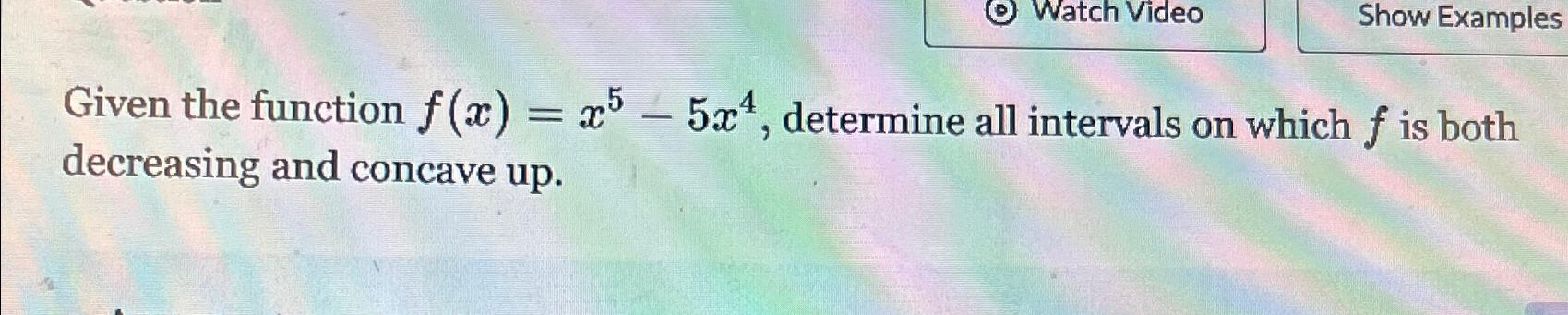 Solved Given The Function F X X5 5x4 ﻿determine All