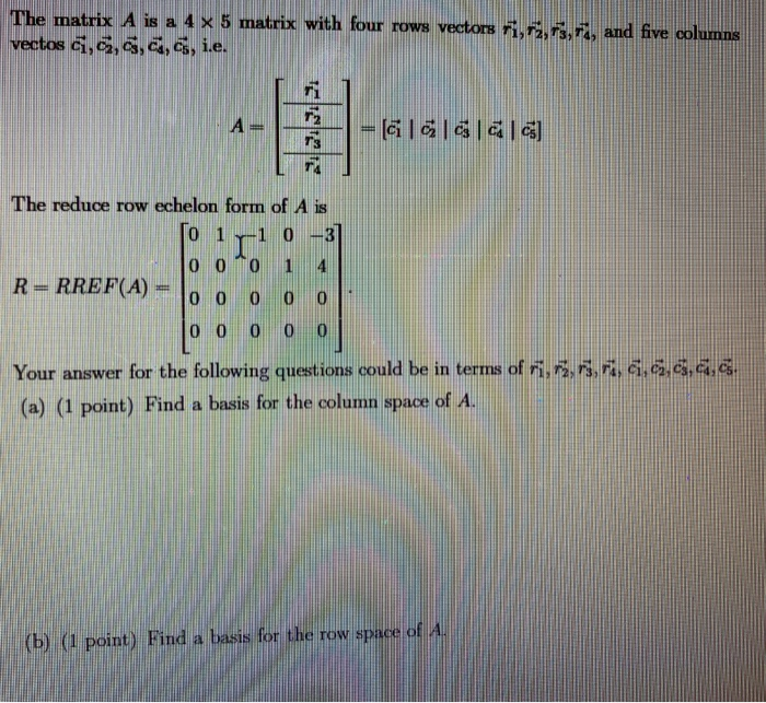 Solved The matrix A is a 4 x 5 matrix with four rows vectors | Chegg.com