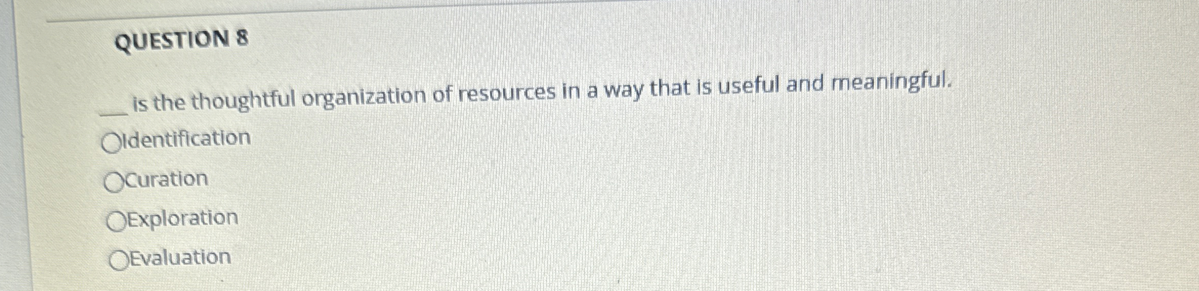 Solved QUESTION 8is the thoughtful organization of resources | Chegg.com